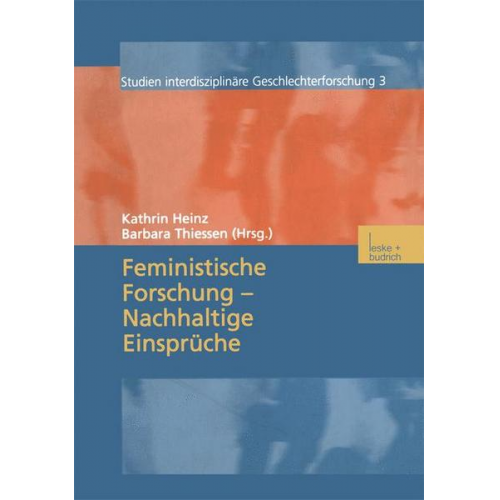 Kathrin Heinz & Barbara Thiessen - Feministische Forschung — Nachhaltige Einsprüche