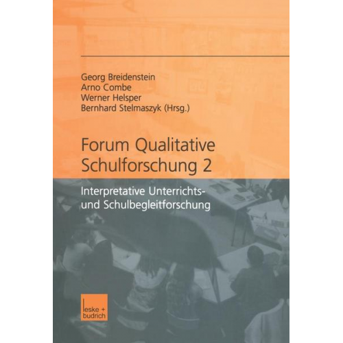 Georg Breidenstein & Arno Combe & Werner Helsper - Forum qualitative Schulforschung 2