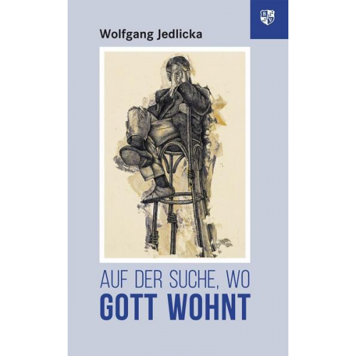 Wolfgang Jedlicka - Auf der Suche, wo Gott wohnt