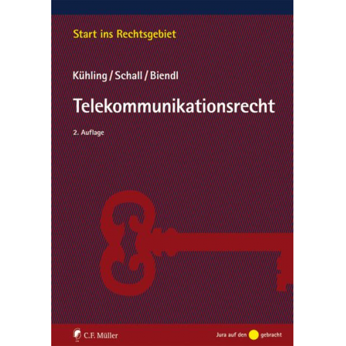 Jürgen Kühling & Tobias Schall & Michael Biendl - Telekommunikationsrecht