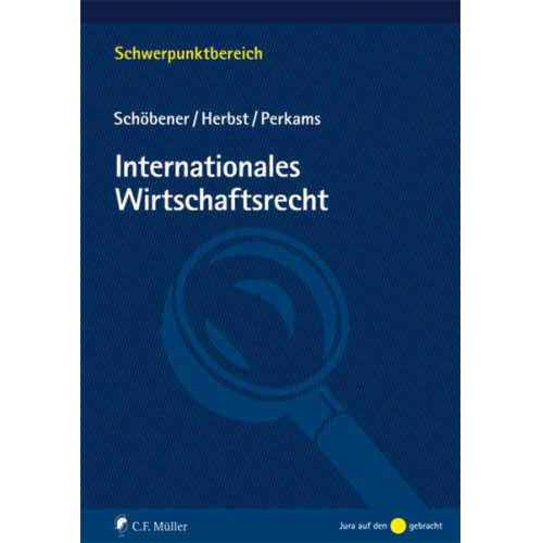 Burkhard Schöbener & Jochen Herbst & Markus Perkams - Internationales Wirtschaftsrecht