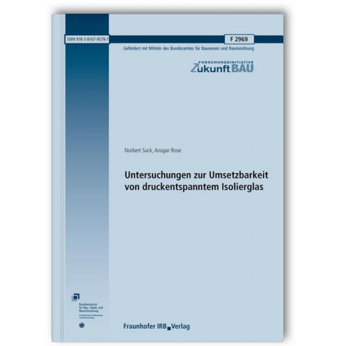 Norbert Sack & Ansgar Rose - Untersuchungen zur Umsetzbarkeit von druckentspanntem Isolierglas. Abschlussbericht.