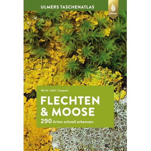 Volkmar Wirth & Ruprecht Düll & Steffen Caspari - Ulmers Taschenatlas Flechten und Moose