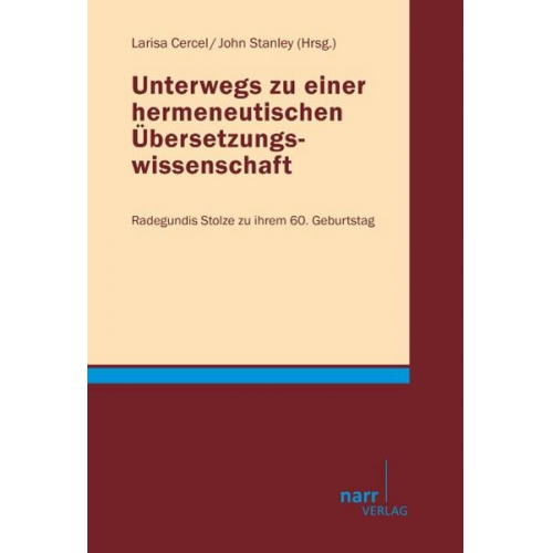 Larissa Cercel & John Stanley - Unterwegs zu einer hermeneutischen Übersetzungswissenschaft