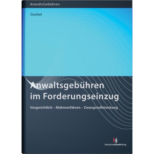 Frank-Michael Goebel & Claudia Wagener-Neef - Anwaltsgebühren im Forderungseinzug