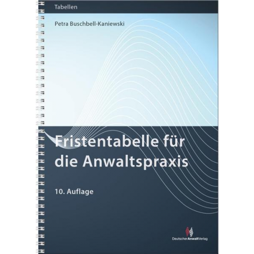 Petra Buschbell-Kaniewski - Fristentabelle für die Anwaltspraxis