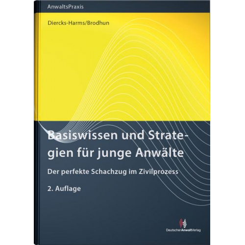 Kerstin Diercks-Harms & Rüdiger Brodhun - Basiswissen und Strategien für junge Anwälte