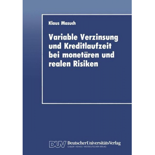 Klaus Masuch - Variable Verzinsung und Kreditlaufzeit bei monetären und realen Risiken