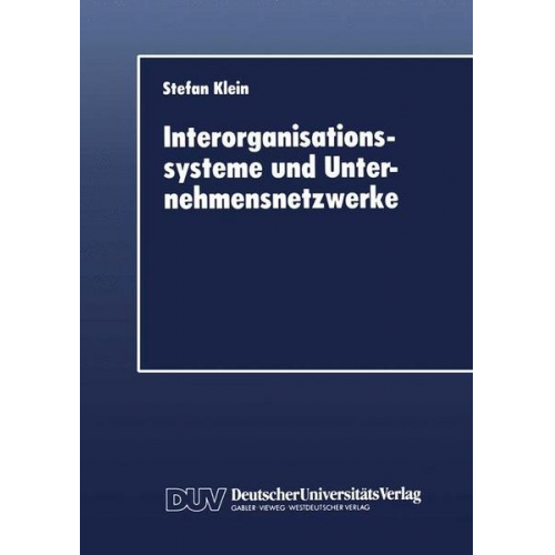 Stefan Klein - Interorganisationssysteme und Unternehmensnetzwerke