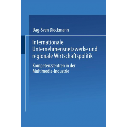 Dag-Sven Dieckmann - Internationale Unternehmensnetzwerke und regionale Wirtschaftspolitik