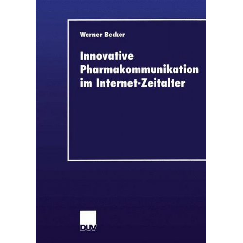 Werner Becker - Innovative Pharmakommunikation im Internet-Zeitalter