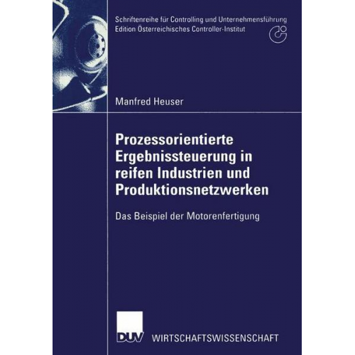 Manfred Heuser - Prozessorientierte Ergebnissteuerung in reifen Industrien und Produktionsnetzwerken