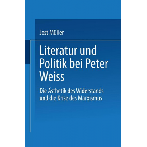 Jost Müller - Literatur und Politik bei Peter Weiss