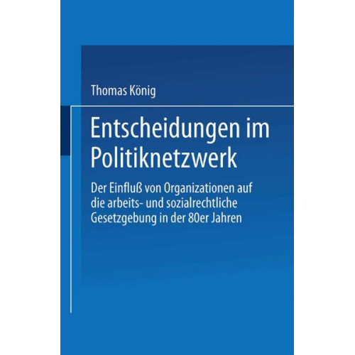 Thomas König - Entscheidungen im Politiknetzwerk