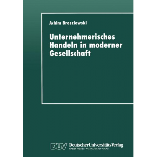 Achim Brosziewski - Unternehmerisches Handeln in moderner Gesellschaft