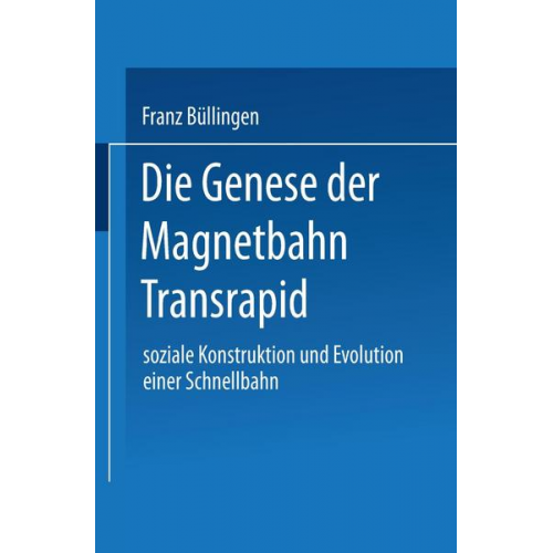 Franz Büllingen - Die Genese der Magnetbahn Transrapid