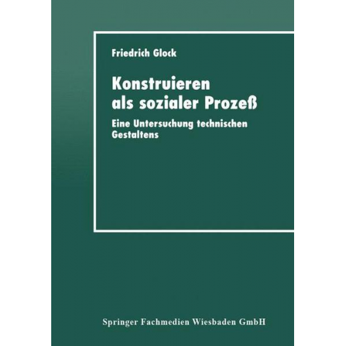 Friedrich Glock - Konstruieren als sozialer Prozeß