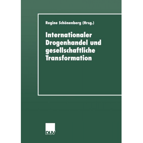 Regine Schönenberg - Internationaler Drogenhandel und gesellschaftliche Transformation