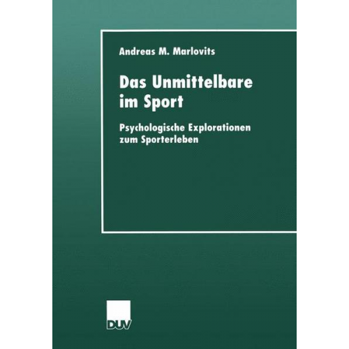 Andreas M. Marlovits - Das Unmittelbare im Sport