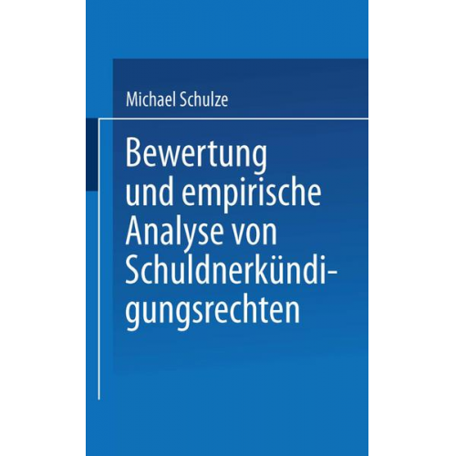 Michael Schulze - Bewertung und empirische Analyse von Schuldnerkündigungsrechten