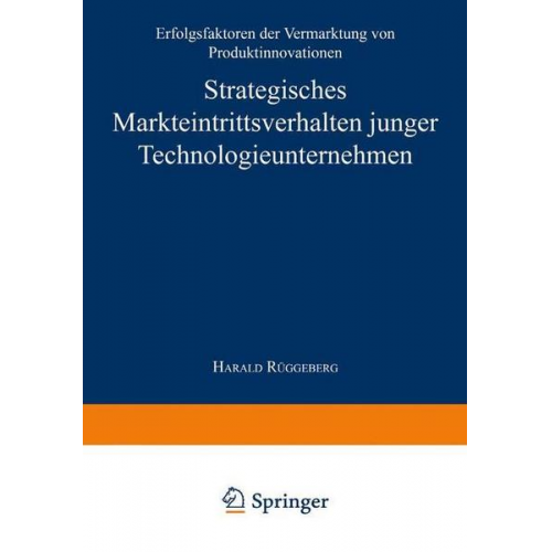 Harald Rüggeberg - Strategisches Markteintrittsverhalten junger Technologieunternehmen