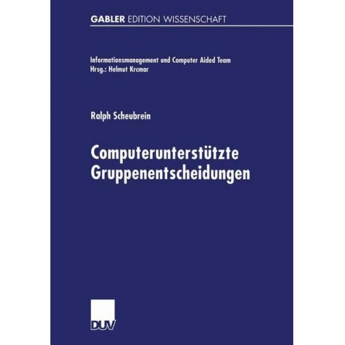 Ralph Scheubrein - Computerunterstützte Gruppenentscheidungen