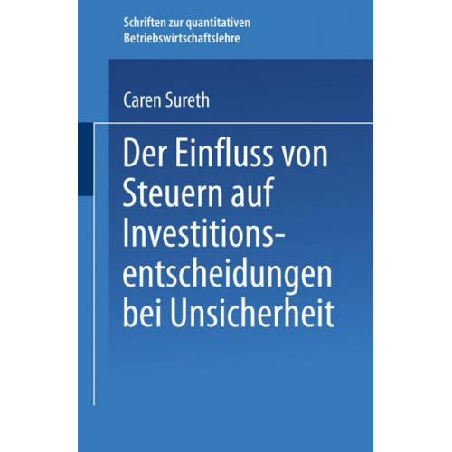 Caren Sureth - Der Einfluss von Steuern auf Investitionsentscheidungen bei Unsicherheit