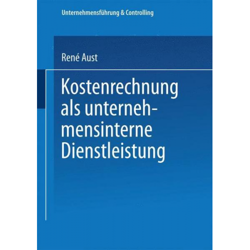 Rene Aust - Kostenrechnung als unternehmensinterne Dienstleistung