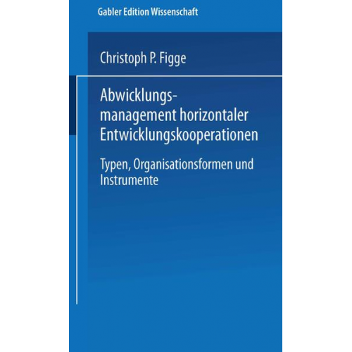 Christoph P. Figge - Abwicklungsmanagement horizontaler Entwicklungskooperationen