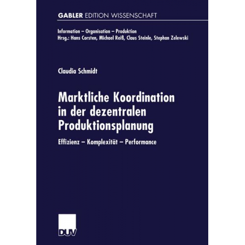 Claudia Schmidt - Marktliche Koordination in der dezentralen Produktionsplanung