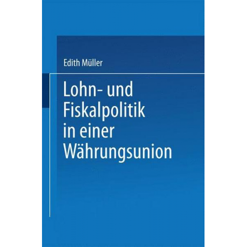 Edith Müller - Lohn- und Fiskalpolitik in einer Währungsunion