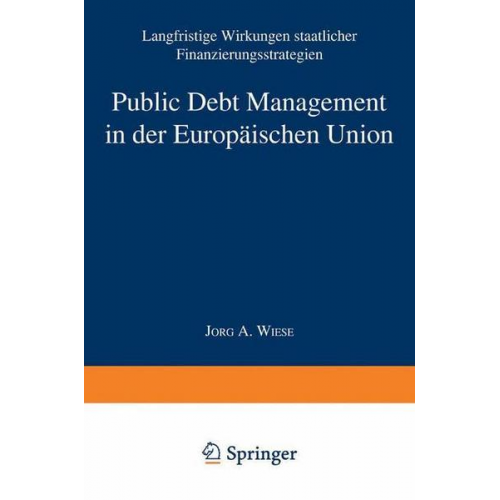 Jörg Andreas Wiese - Public Debt Management in der Europäischen Union