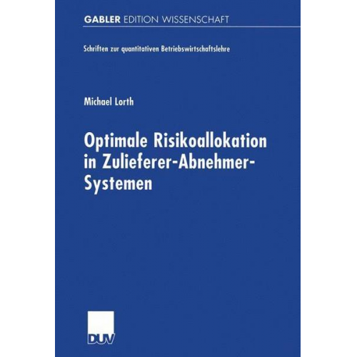 Michael Lorth - Optimale Risikoallokation in Zulieferer-Abnehmer-Systemen