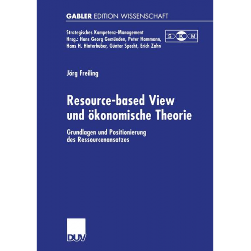 Jörg Freiling - Resource-based View und ökonomische Theorie