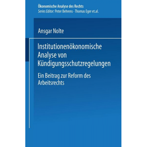 Ansgar Nolte - Institutionenökonomische Analyse von Kündigungsschutzregelungen