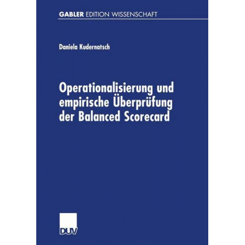 Daniela Kudernatsch - Operationalisierung und empirische Überprüfung der Balanced Scorecard