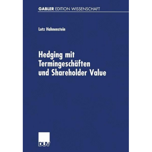 Lutz Hahnenstein - Hedging mit Termingeschäften und Shareholder Value