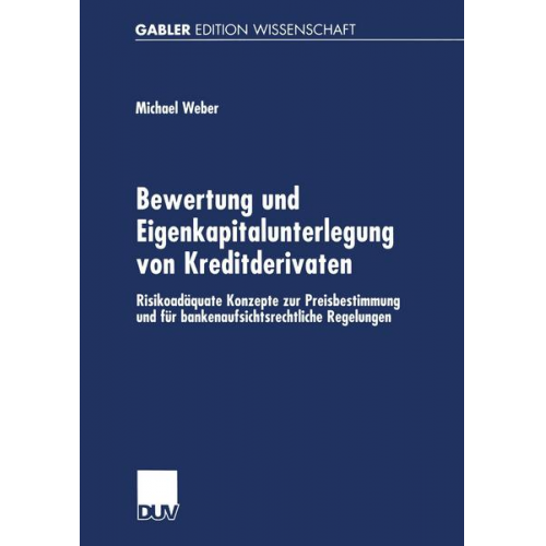 Michael Weber - Bewertung und Eigenkapitalunterlegung von Kreditderivaten