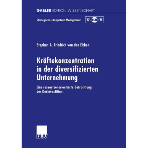 Stephan A. Friedrich den Eichen - Kräftekonzentration in der diversifizierten Unternehmung