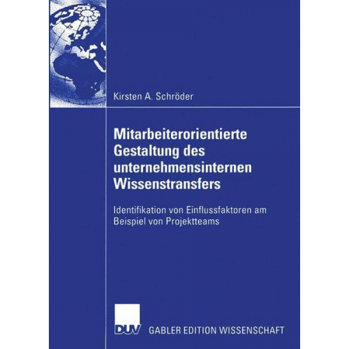 Kirsten A. Schröder - Mitarbeiterorientierte Gestaltung des unternehmensinternen Wissenstransfers