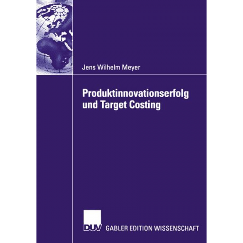 Jens Wilhelm Meyer - Produktinnovationserfolg und Target Costing