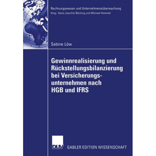 Sabine Löw - Gewinnrealisierung und Rückstellungsbilanzierung bei Versicherungsunternehmen nach HGB und IFRS