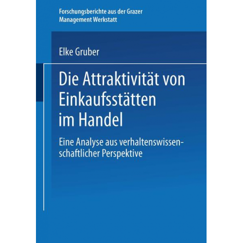 Elke Gruber - Die Attraktivität von Einkaufsstätten im Handel