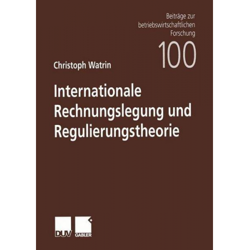 Christoph Watrin - Internationale Rechnungslegung und Regulierungstheorie