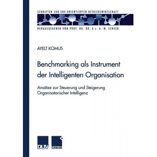 Ayelt Komus - Benchmarking als Instrument der Intelligenten Organisation