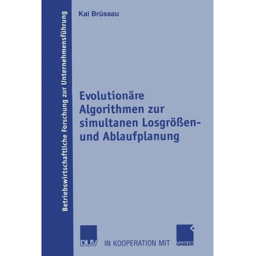 Kai Brüssau - Evolutionäre Algorithmen zur simultanen Losgrößen- und Ablaufplanung