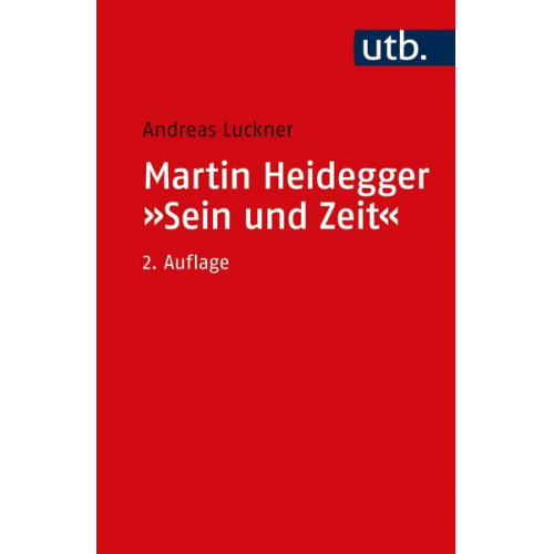 Andreas Luckner - Martin Heidegger: 'Sein und Zeit