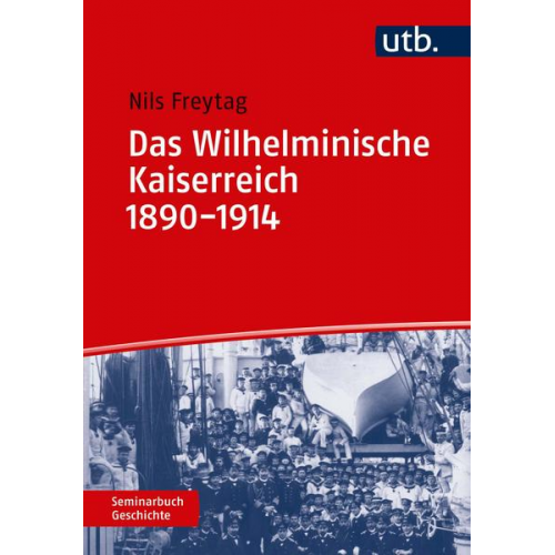 Nils Freytag - Das Wilhelminische Kaiserreich 1890-1914