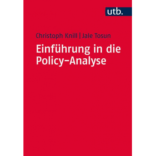 Christoph Knill & Jale Tosun - Einführung in die Policy-Analyse