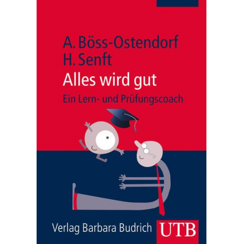 Andreas Böss-Ostendorf & Holger Senft - Alles wird gut – Ein Lern- und Prüfungscoach